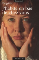 J'habite En Bas De Chez Vous (2007) De Brigitte - Andere & Zonder Classificatie