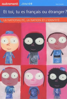 Et Toi Tu Es Français Ou étranger ? La Nationalité La Nation Et L'identité (2005) De Edith De Cornulier - Autres & Non Classés