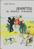 Jeantou, Le Maçon Creusois (1976) De Georges Nigremont - Autres & Non Classés