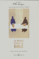 Le Repas Dans La Bible (2011) De Bernard Mollat Du Jourdin - Religion