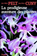 La Prodigieuse Aventure Des Plantes (1981) De Jean-Marie Pelt - Jardinage