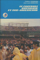 Le Football Brésilien Et Sud-américain (1979) De Frédéric Gassmann - Sport