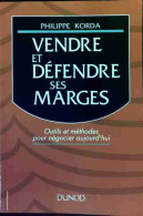 Vendre Et Défendre Ses Marges (2002) De Philippe Korda - Economie