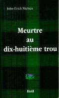 Meurtre Au Dix-huitème Trou (2011) De Nielsen John-Erich - Andere & Zonder Classificatie