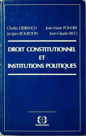 Droit Constitutionnel Et Institutions Politiques (1983) De Charles Debbasch - Droit