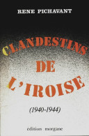 Clandestins De L'Iroise Tome IV : 1940-1944 (1988) De René Pichavant - Weltkrieg 1939-45
