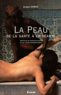 La Peau De La Santé à La Beauté : Notions De Dermatologie Et De Dermocosmétologie (2001) De Jacques Duboi - Wissenschaft