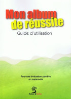 Mon Album De Réussite Guide D'utilisation (2015) De Danièle Adad - 0-6 Ans