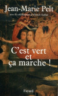 C'est Vert Et ça Marche ! (2007) De Jean-Marie Pelt - Natur