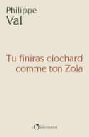 Tu Finiras Clochard Comme Ton Zola (2019) De Philippe Val - Cinéma/Télévision