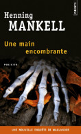 Une Main Encombrante (2015) De Henning Mankell - Andere & Zonder Classificatie