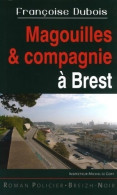 Magouilles Et Compagnie à Brest (2015) De Françoise Dubois - Autres & Non Classés