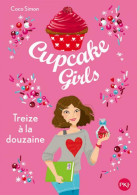 Cupcake Girls Tome VI : Treize à La Douzaine (2016) De Coco Simon - Sonstige & Ohne Zuordnung