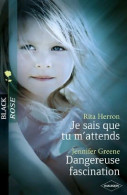 Je Sais Que Tu M'attends / Dangereuse Fascination (2011) De Rita Greene - Romantique