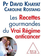 Les Recettes Gourmandes Du Vrai Régime Anticancer (2011) De David Khayat - Gezondheid