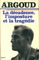 La Décadence, L'imposture Et La Tragédie (1974) De Antoine Argoud - Andere & Zonder Classificatie