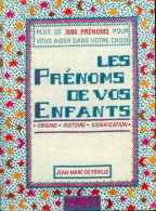 Les Prénoms De Vos Enfants. Origine, Histoire, Signification (1993) De Jean-Marc De Foville - Reisen