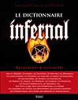 Le Dictionnaire Infernal. Ou Recherches Et Anecdotes Sur Tout Ce Qui Tient Aux Apparitions (2010) - Esotérisme