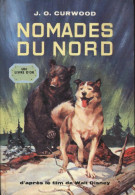 Nomades Du Nord (1961) De James Oliver Curwood - Autres & Non Classés