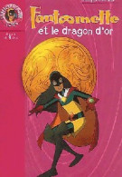 Fantômette Et Le Dragon D'or (2004) De Georges Chaulet - Other & Unclassified