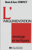 L'argumentation : Stratégie Et Tactiques (1990) De R. Simonet - Sonstige & Ohne Zuordnung