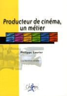 Producteur De Cinéma Un Métier (2005) De Philippe Laurier - Films