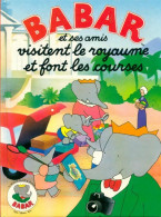 Babar Et Ses Amis Visitent Le Royaume Et Font Les Courses (1992) De Jean De Brunhoff - Otros & Sin Clasificación