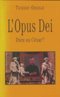 L'Opus Dei. Dieu Ou César ? (1993) De Thierry Oberlé - Godsdienst