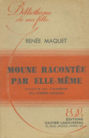 Moune Racontée Par Elle-même (1949) De Renée Maquet - Andere & Zonder Classificatie