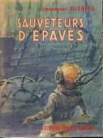 Sauveteurs D'épaves (1956) De Commandant Ellsberg - Histoire