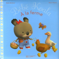 Bébé Koala à La Ferme (2007) De Nadia Berkane-Nesme - Sonstige & Ohne Zuordnung