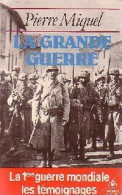 La Grande Guerre (1988) De Pierre Miquel - Guerre 1914-18