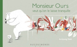 Monsieur Ours Veut Qu'on Le Laisse Tranquille (2017) De In-Kyung Noh - Other & Unclassified