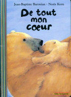 De Tout Mon Coeur (2002) De Jean-Baptiste Baronian - Andere & Zonder Classificatie