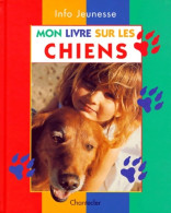 Mon Livre Sur Les Chiens (1997) De Heide-lore Kluckhohn - Sonstige & Ohne Zuordnung