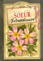 Pour Une Soeur Extraordinaire (1996) De Helen Exley - Psychologie/Philosophie