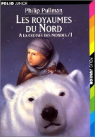 A La Croisée Des Mondes Tome I : Les Royaumes Du Nord (2000) De Philip Pullman - Otros & Sin Clasificación