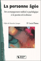 La Personne âgée : Son Accompagnement Médical Et Psychologique Et La Question De La Démence (2001) De Lou - Sciences