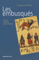 Les Embusqués (2007) De Charles Ridel - Guerre 1914-18