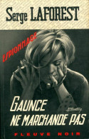 Gaunce Ne Marchande Pas (1970) De Serge Laforest - Anciens (avant 1960)