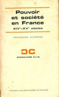 Pouvoir Et Société En France XIVe - XVe Siècles (1974) De Françoise Autrand - Geschichte
