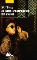 Je Suis L'empereur De Chine (2005) De Su Tong - Autres & Non Classés