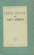 Cette France Que Nous Aimons (1945) De Ventura Garcia Caldéron - Histoire