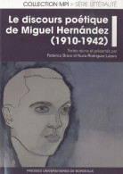 Le Discours Poétique De Miguel Hernández 1910 1942 (2011) De Bravo Federico - Sonstige & Ohne Zuordnung