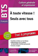 BTS Français - Culture Générale Et Expression - 1. À Toute Vitesse - 2. Seuls Avec Tous - Examen 2020 ( - Über 18