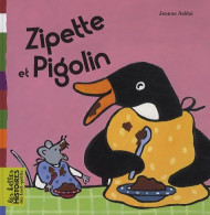 Zipette Et Pigolin (2010) De Jeanne Ashbé - Autres & Non Classés