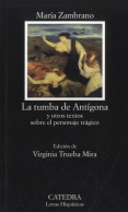 La Tumba De Antígona Y Otros Textos Sobre El Personaje Trágico / Antigone's Tomb And Other Texts About  - Altri & Non Classificati