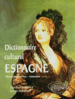 Dictionnaire Culturel : Tout Savoir Sur L'Espagne (1999) De Jean-Paul Duviols - Autres & Non Classés