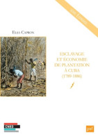 Esclavage Et économie De Plantation à Cuba (2014) De Elsa Capron - Geschichte