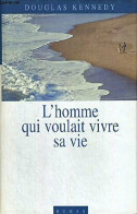 L'homme Qui Voulait Vivre Sa Vie (1998) De Douglas Kennedy - Altri & Non Classificati